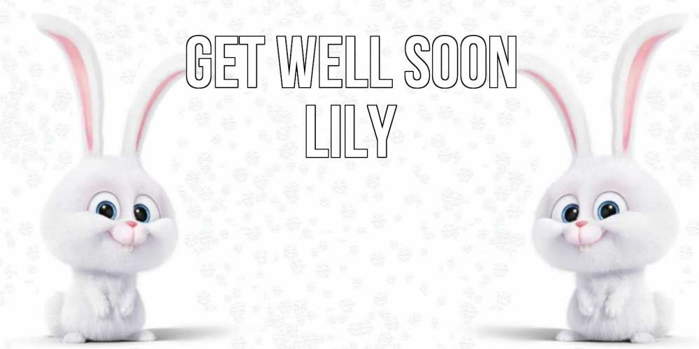 Greetings card с именем, Lily Get well soon не болей с зайцем Greetings with text for free download 