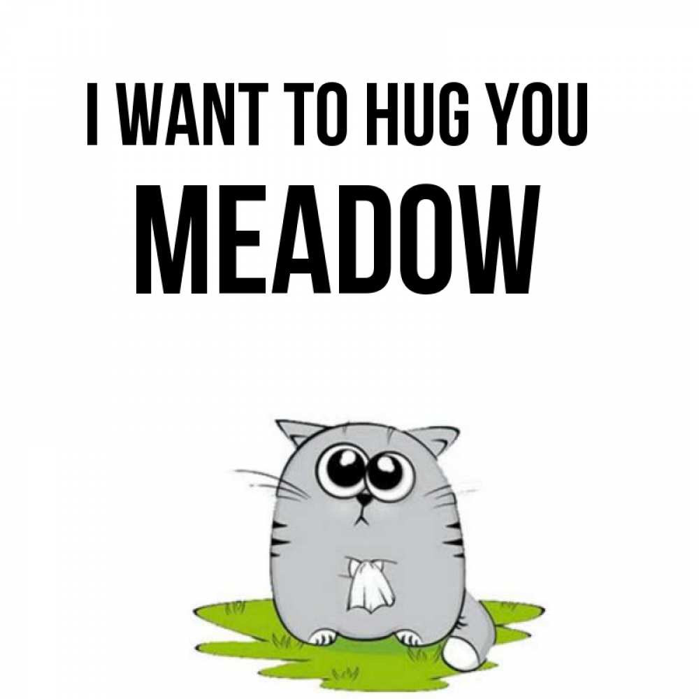 Greetings card с именем, Meadow I want to hug you котик теребит платочек сидя на травке Greetings with text for free download 