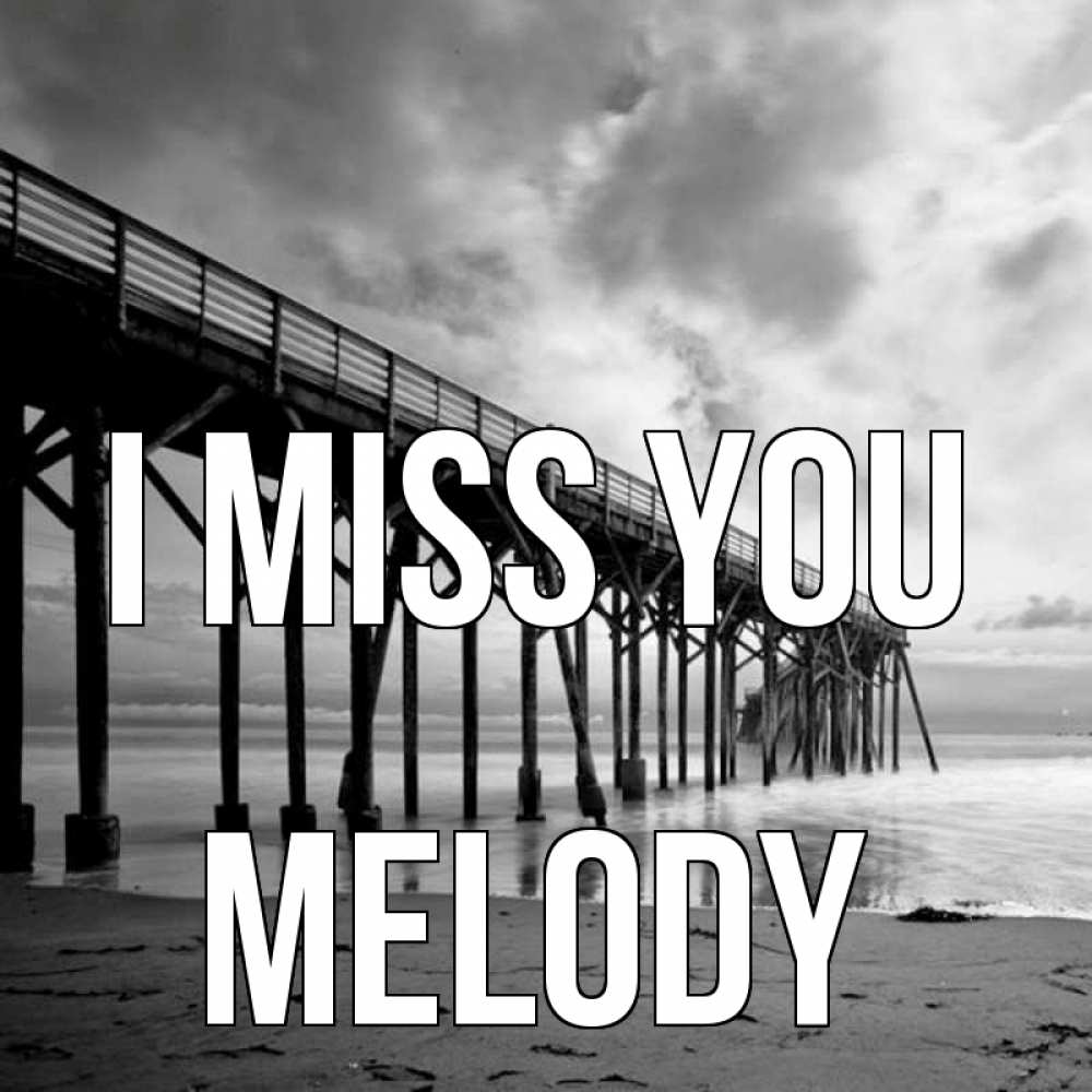 Greetings card с именем, Melody I miss you старый Greetings with text for free download 
