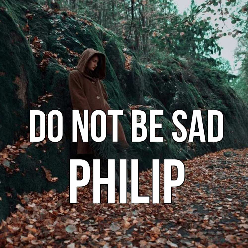 Greetings card с именем, Philip Do not be sad осенний лес Greetings with text for free download 