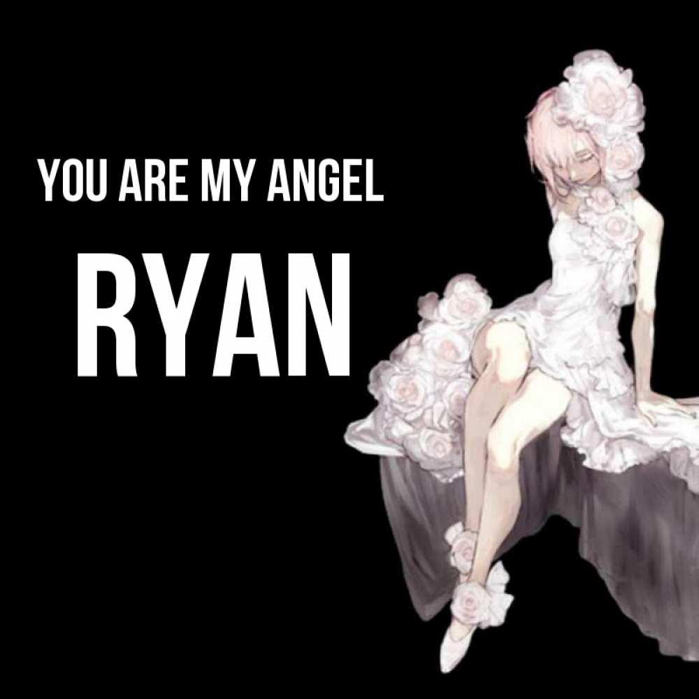 Greetings card с именем, Ryan You are my angel девушка в стиле аниме как ангел Greetings with text for free download 