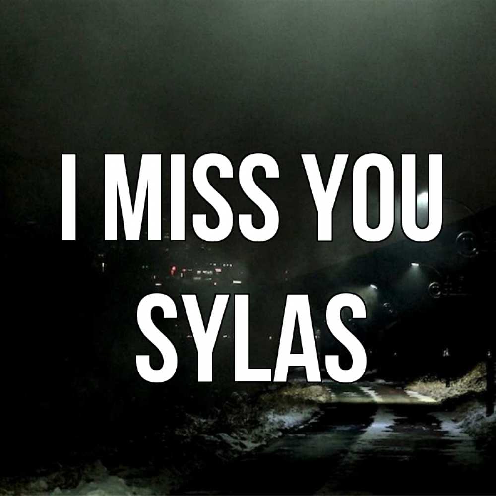 Greetings card с именем, Sylas I miss you окраина города Greetings with text for free download 