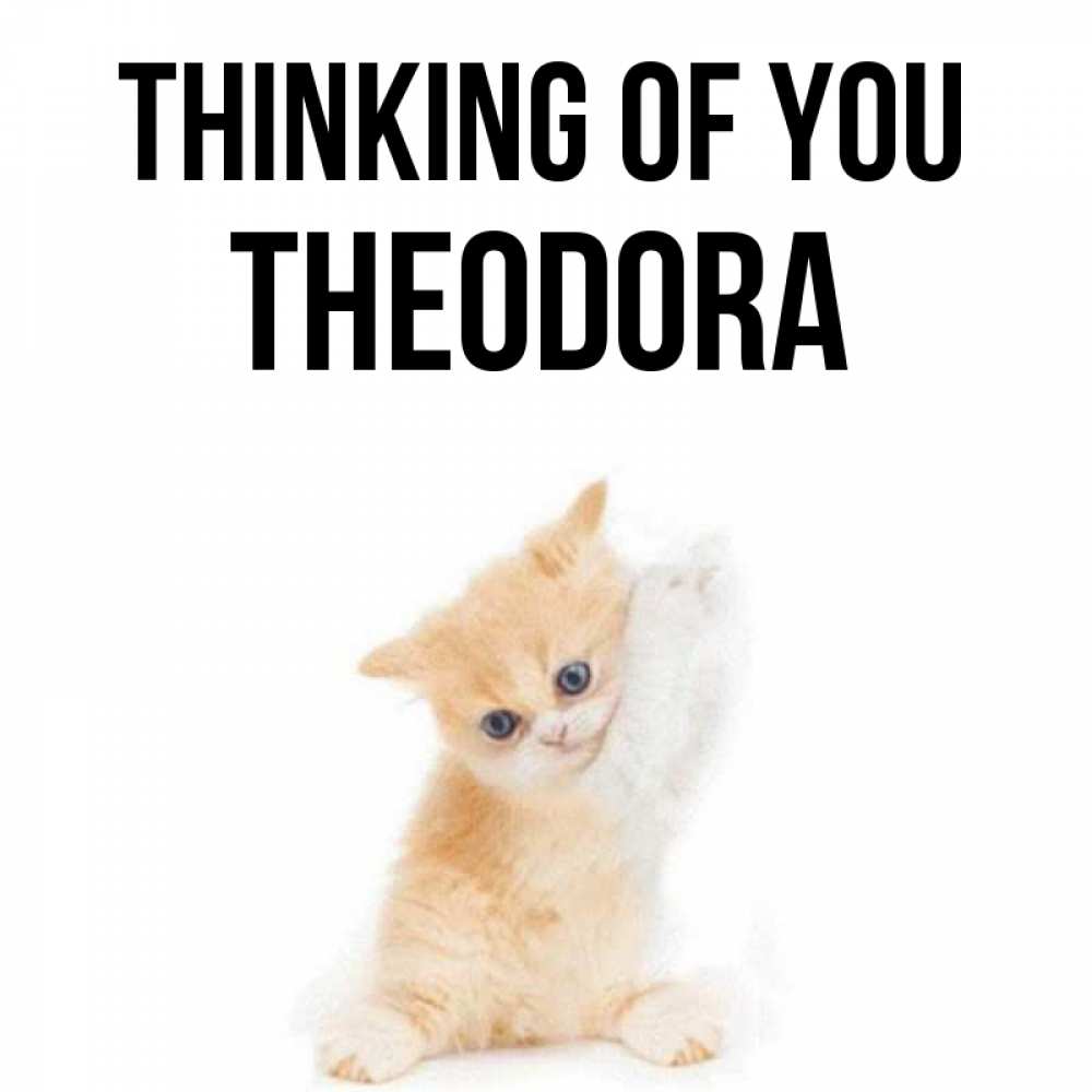 Greetings card с именем, Theodora Thinking of you зверушки и милота Greetings with text for free download 