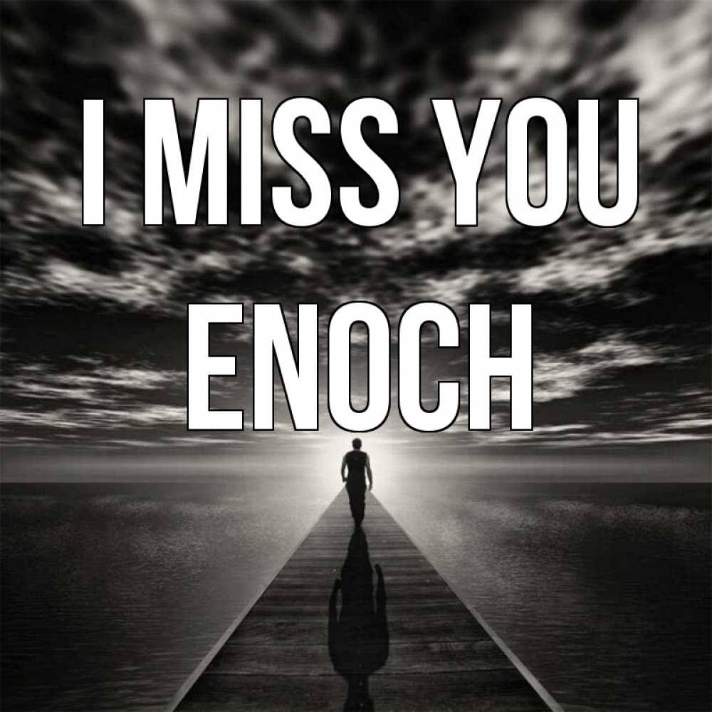 Greetings card с именем, Enoch I miss you к тебе Greetings with text for free download 