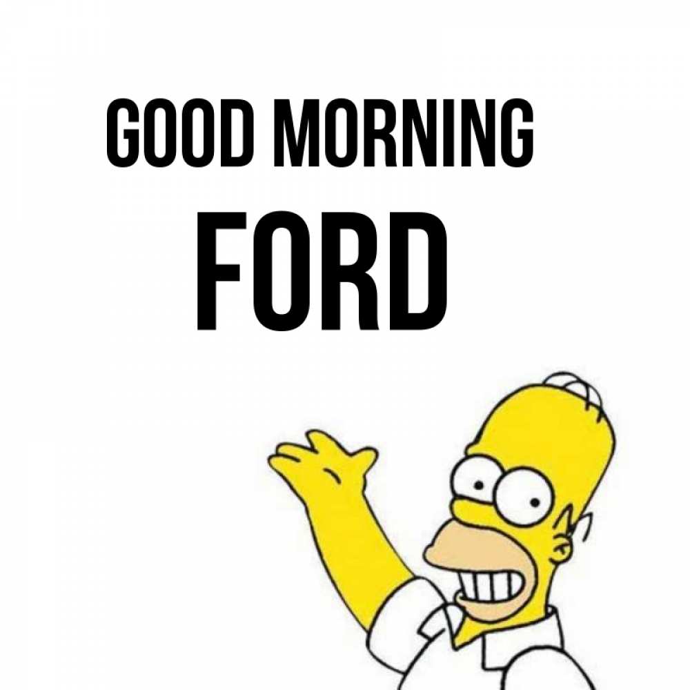 Greetings card с именем, Ford Good morning открытки с пожеланиями Greetings with text for free download 