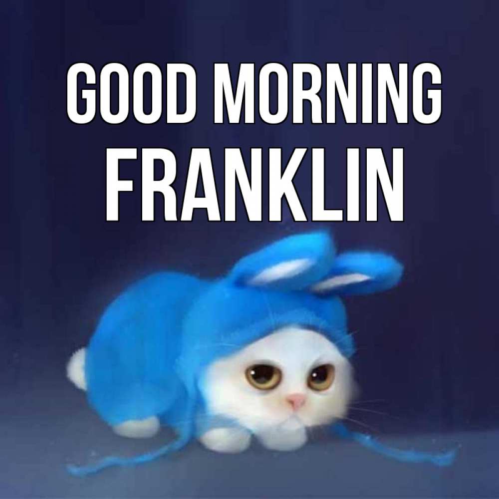 Greetings card с именем, Franklin Good morning открытки красивые скачать бесплатно Greetings with text for free download 