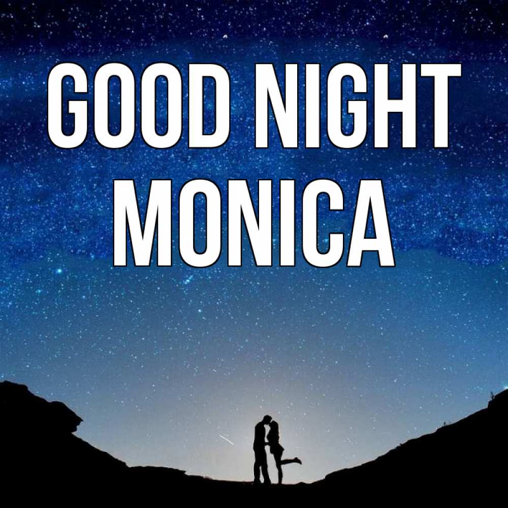 Greetings card с именем, Monica Good night звездное небо и люди Greetings with text for free download 