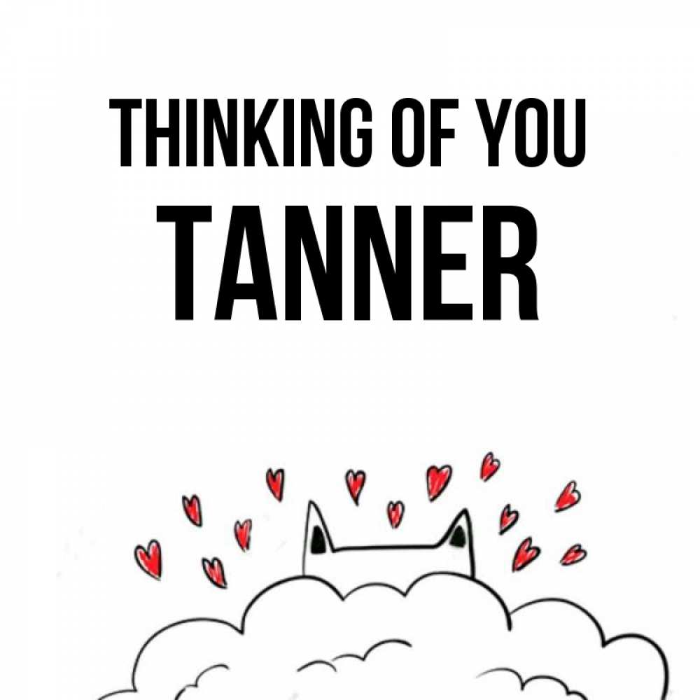 Greetings card с именем, Tanner Thinking of you кот за облаком Greetings with text for free download 