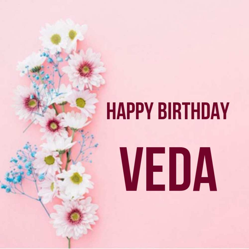 Greetings card с именем, Veda Happy Birthday Родная моя с днем рождения тебя картинка с цветами белыми и голубыми Greetings with text for free download 