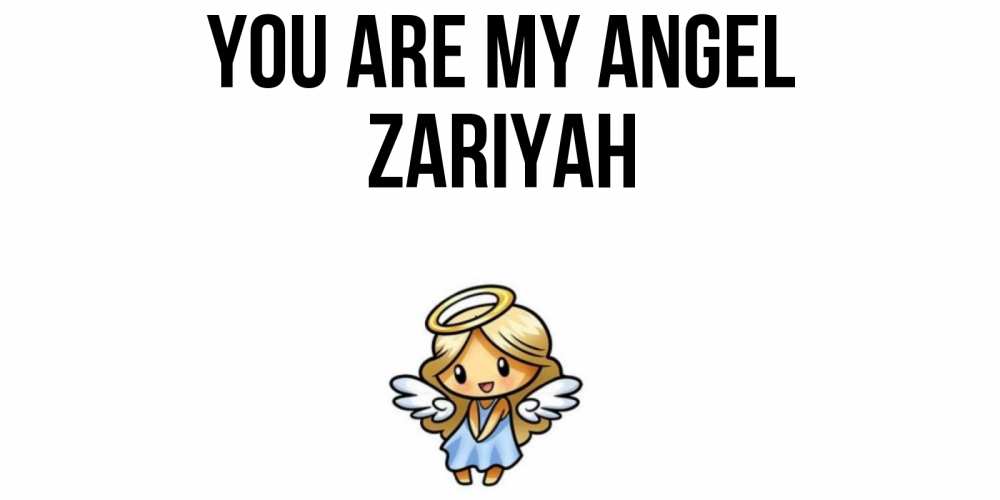 Greetings card с именем, Zariyah You are my angel ангел Greetings with text for free download 