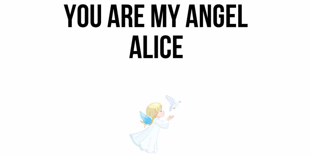 Greetings card с именем, Alice You are my angel ангел, голубь Greetings with text for free download 