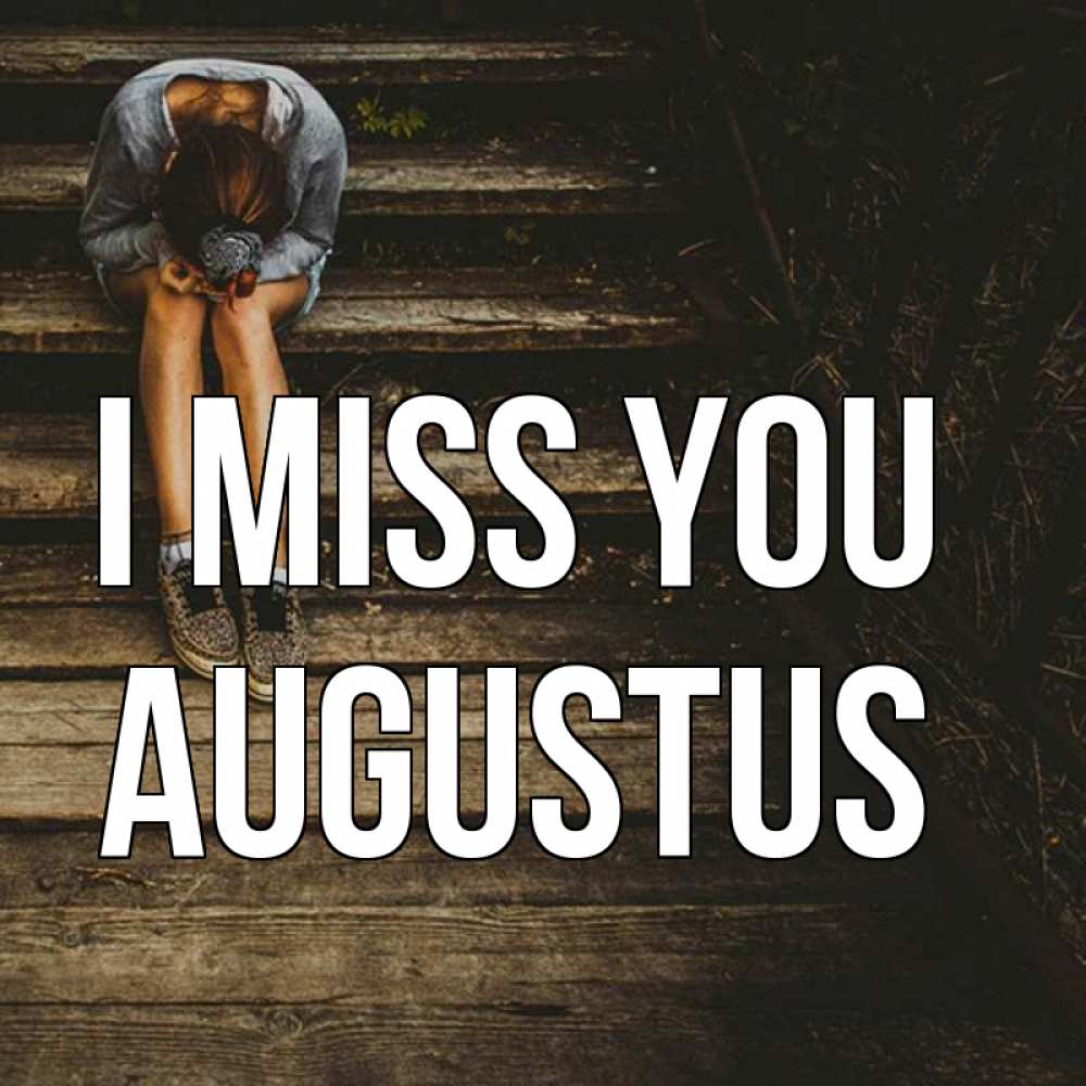 Greetings card с именем, Augustus I miss you грущу Greetings with text for free download 