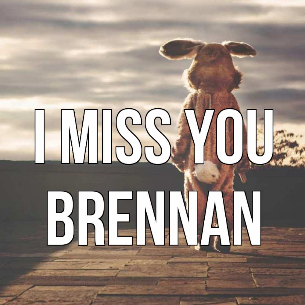 Greetings card с именем, Brennan I miss you даже в костюме зайца Greetings with text for free download 
