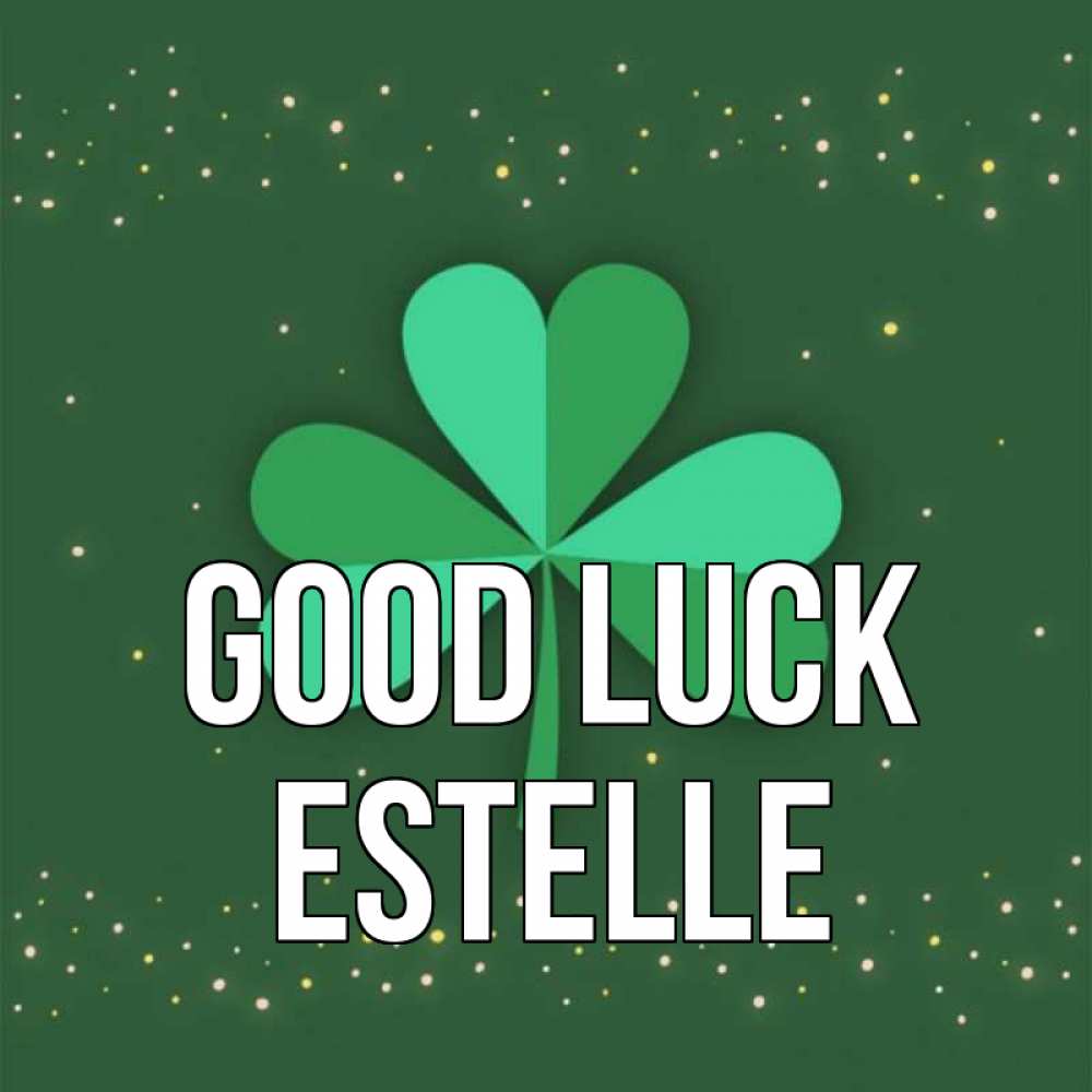 Greetings card с именем, Estelle Good luck лист клевера Greetings with text for free download 