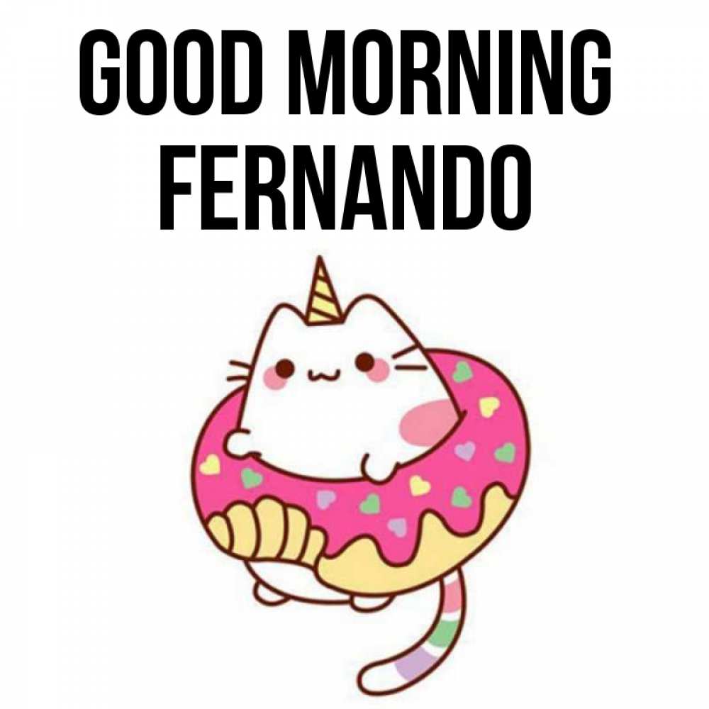 Greetings card с именем, Fernando Good morning кот в бублике Greetings with text for free download 