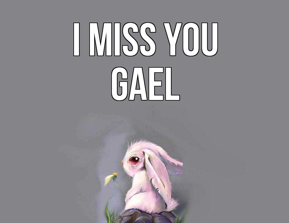 Greetings card с именем, Gael I miss you заяц Greetings with text for free download 