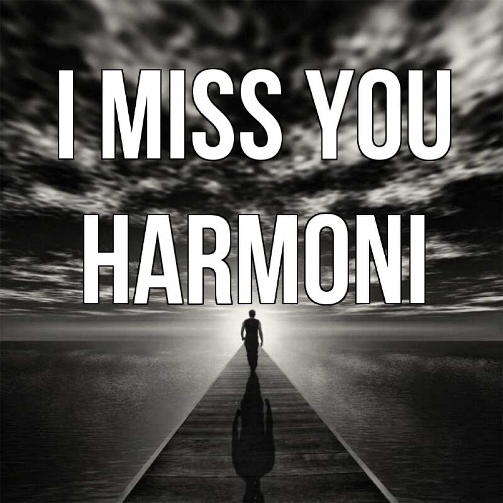 Greetings card с именем, Harmoni I miss you к тебе Greetings with text for free download 