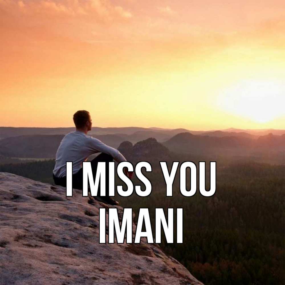Greetings card с именем, Imani I miss you открытка про скучашки 1 Greetings with text for free download 