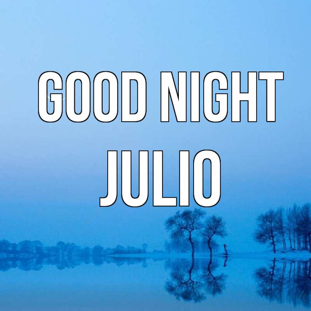 Greetings card с именем, Julio Good night весна Greetings with text for free download 