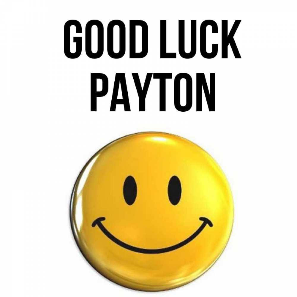 Greetings card с именем, Payton Good luck для поднятия настроения открытки на каждый день Greetings with text for free download 