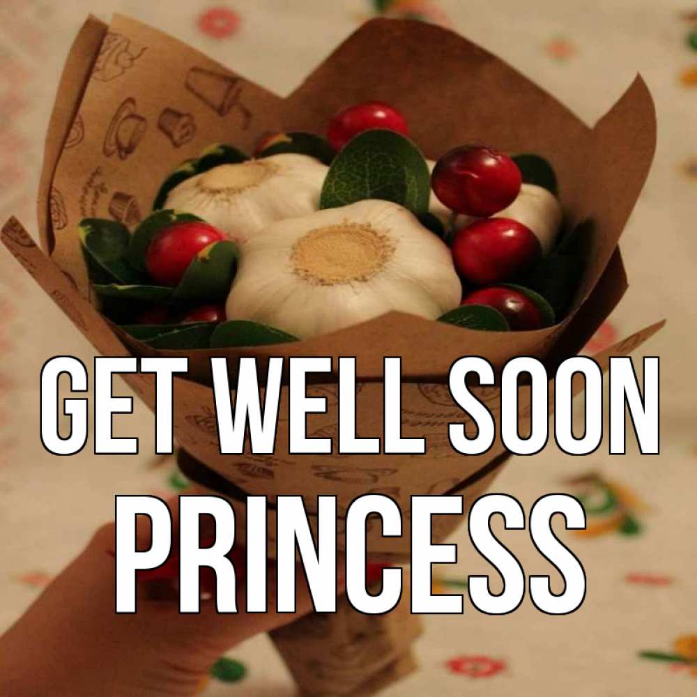 Greetings card с именем, Princess Get well soon букет из фитонцидов и витамина c Greetings with text for free download 