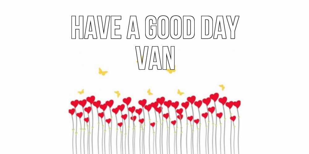 Greetings card с именем, Van Have a good day удачи Greetings with text for free download 