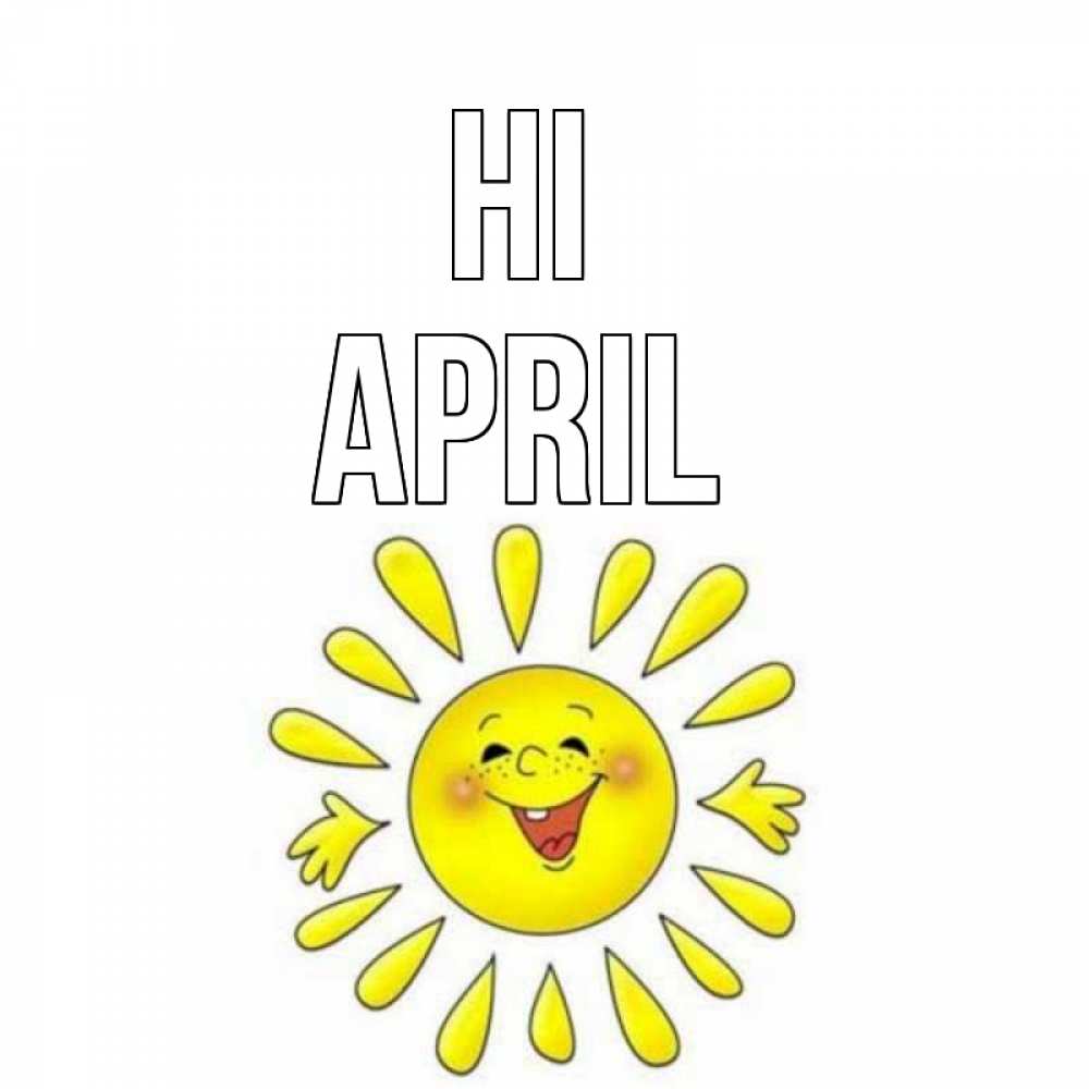 Greetings card с именем, April Hi солнце Greetings with text for free download 