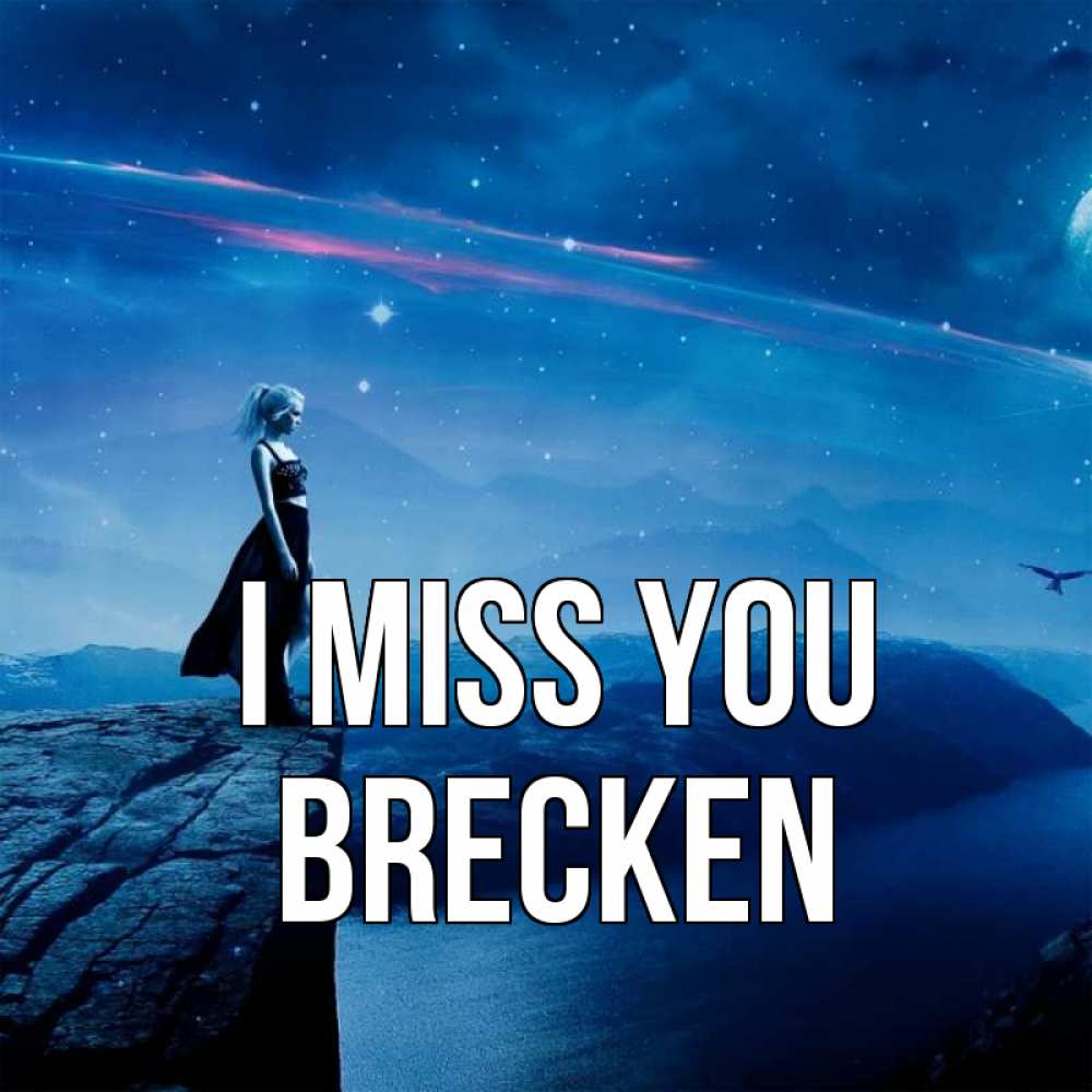 Greetings card с именем, Brecken I miss you одна Greetings with text for free download 
