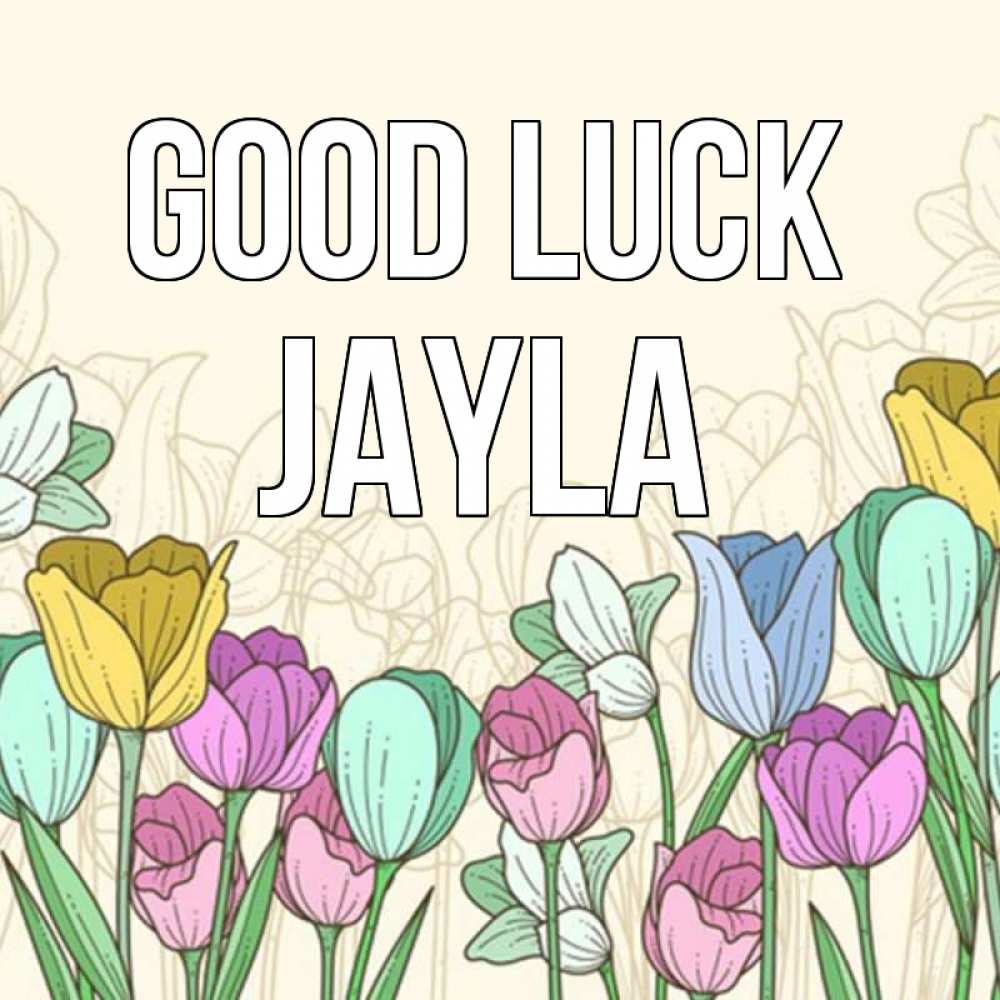 Greetings card с именем, Jayla Good luck тюльпаны Greetings with text for free download 