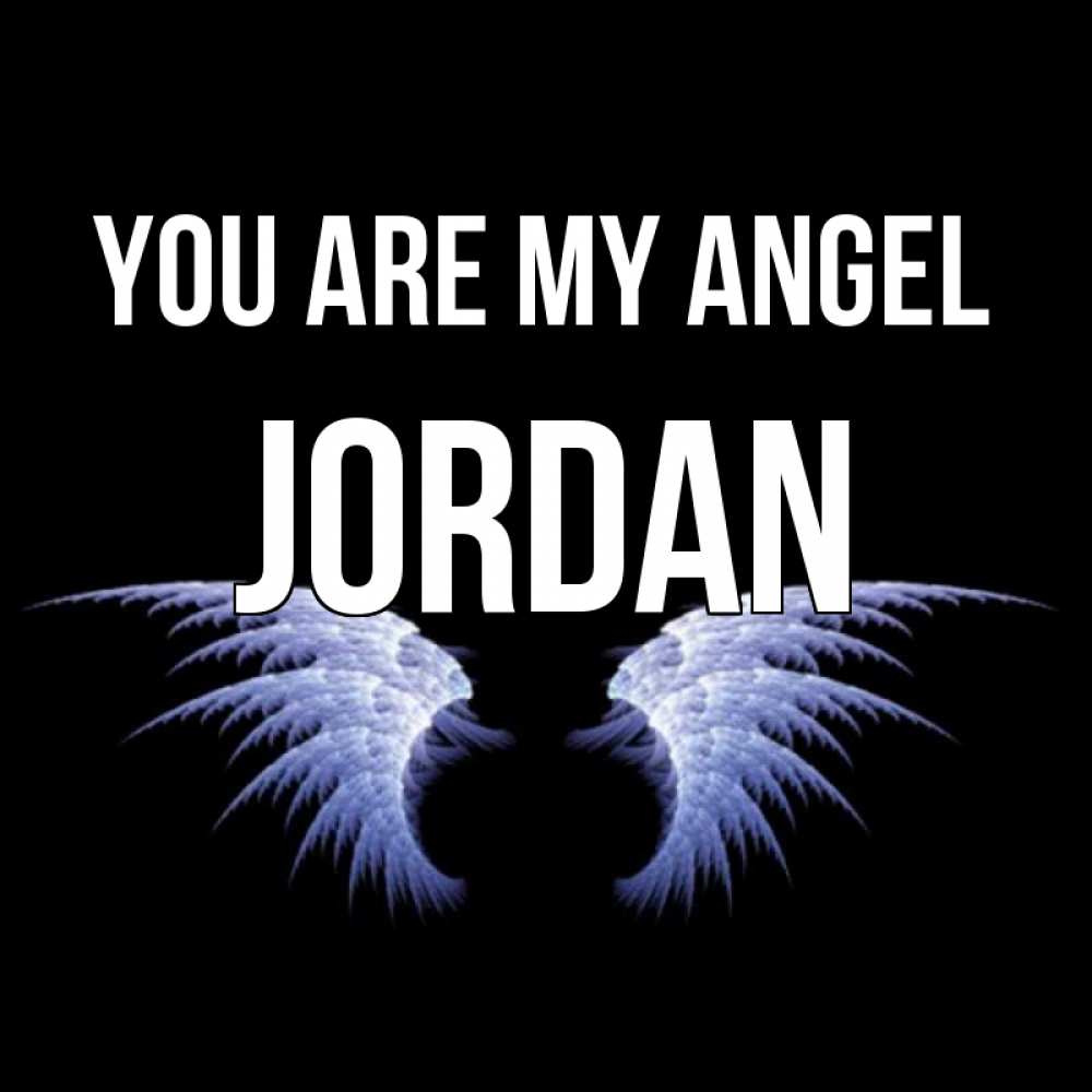 Greetings card с именем, Jordan You are my angel ангельские крылья на черном фоне Greetings with text for free download 