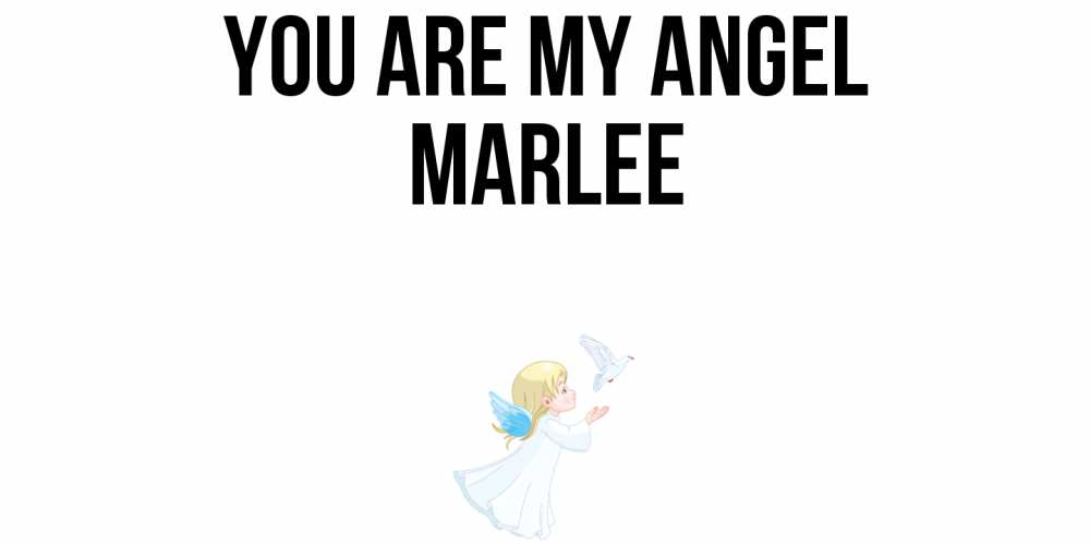 Greetings card с именем, Marlee You are my angel ангел, голубь Greetings with text for free download 