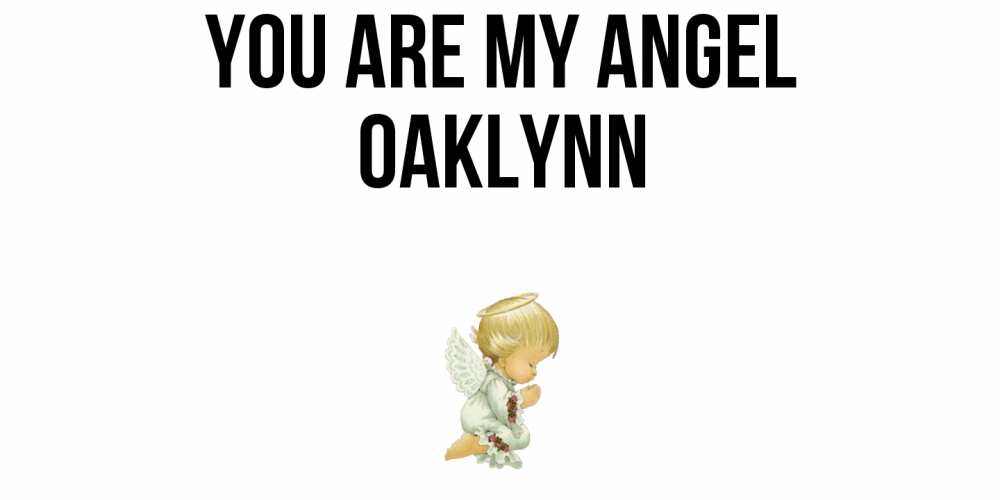 Greetings card с именем, Oaklynn You are my angel ангел Greetings with text for free download 
