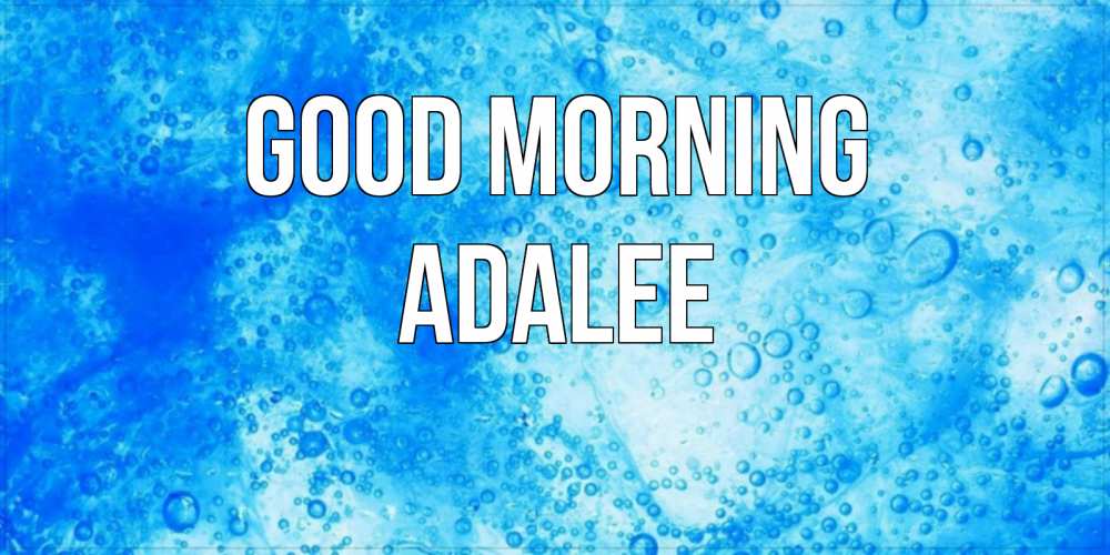 Greetings card с именем, Adalee Good morning хорошее утро под водой Greetings with text for free download 