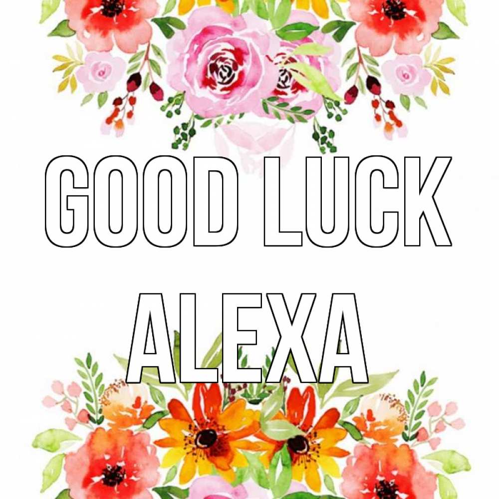 Greetings card с именем, Alexa Good luck открытка с цветами акварелью Greetings with text for free download 