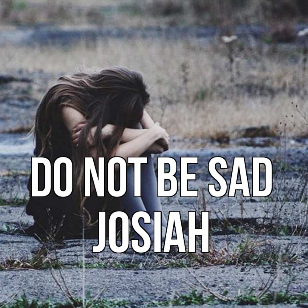 Greetings card с именем, Josiah Do not be sad длинные волосы и камни Greetings with text for free download 