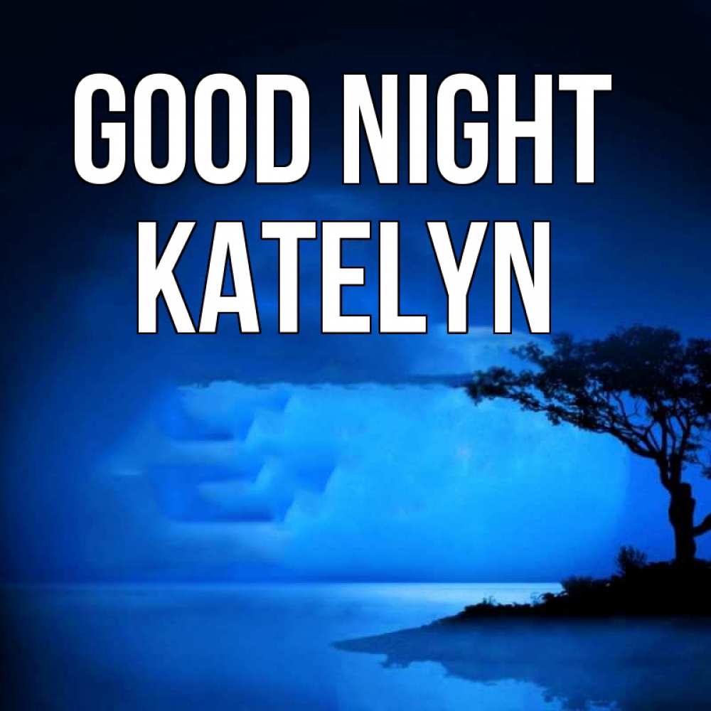Greetings card с именем, Katelyn Good night ночное побережье Greetings with text for free download 