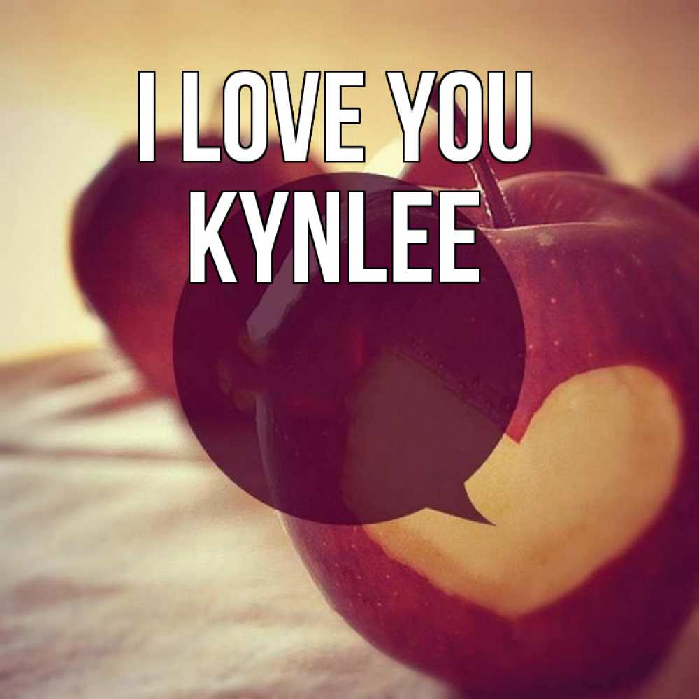 Greetings card с именем, Kynlee I love you вырезалки из яблок Greetings with text for free download 