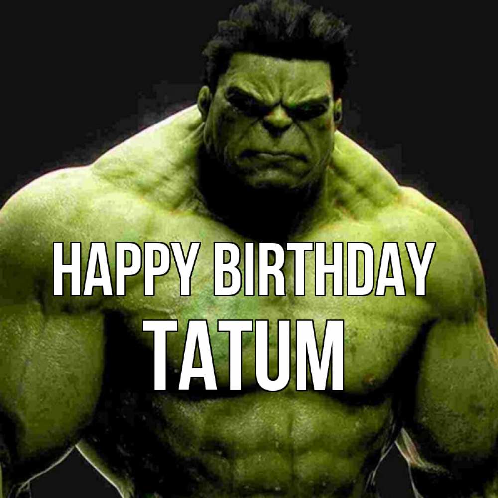 Greetings card с именем, Tatum Happy Birthday зеленый супергерой марвел Greetings with text for free download 