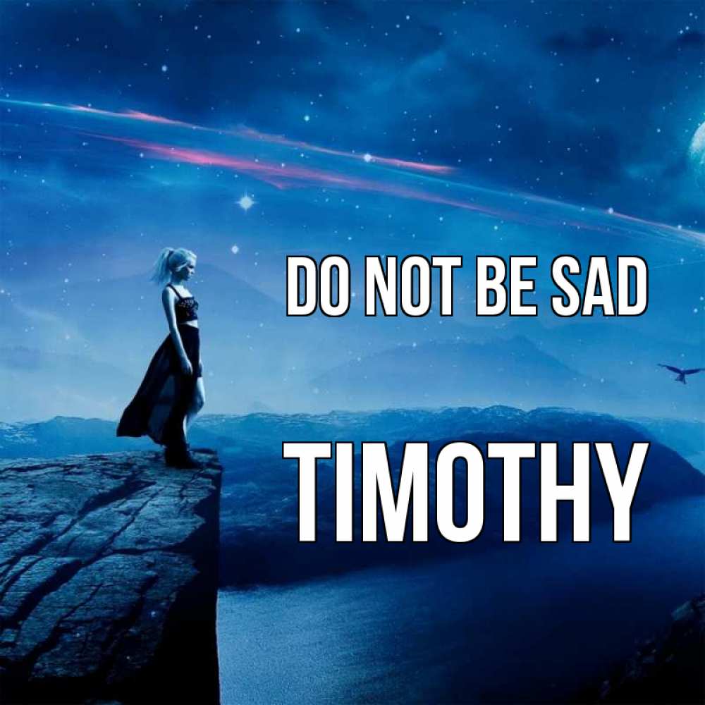 Greetings card с именем, Timothy Do not be sad вода и скала Greetings with text for free download 