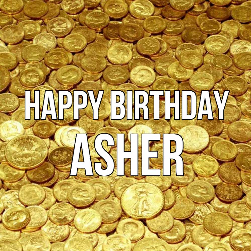 Greetings card с именем, Asher Happy Birthday с пожеланием разбогатеть Greetings with text for free download 