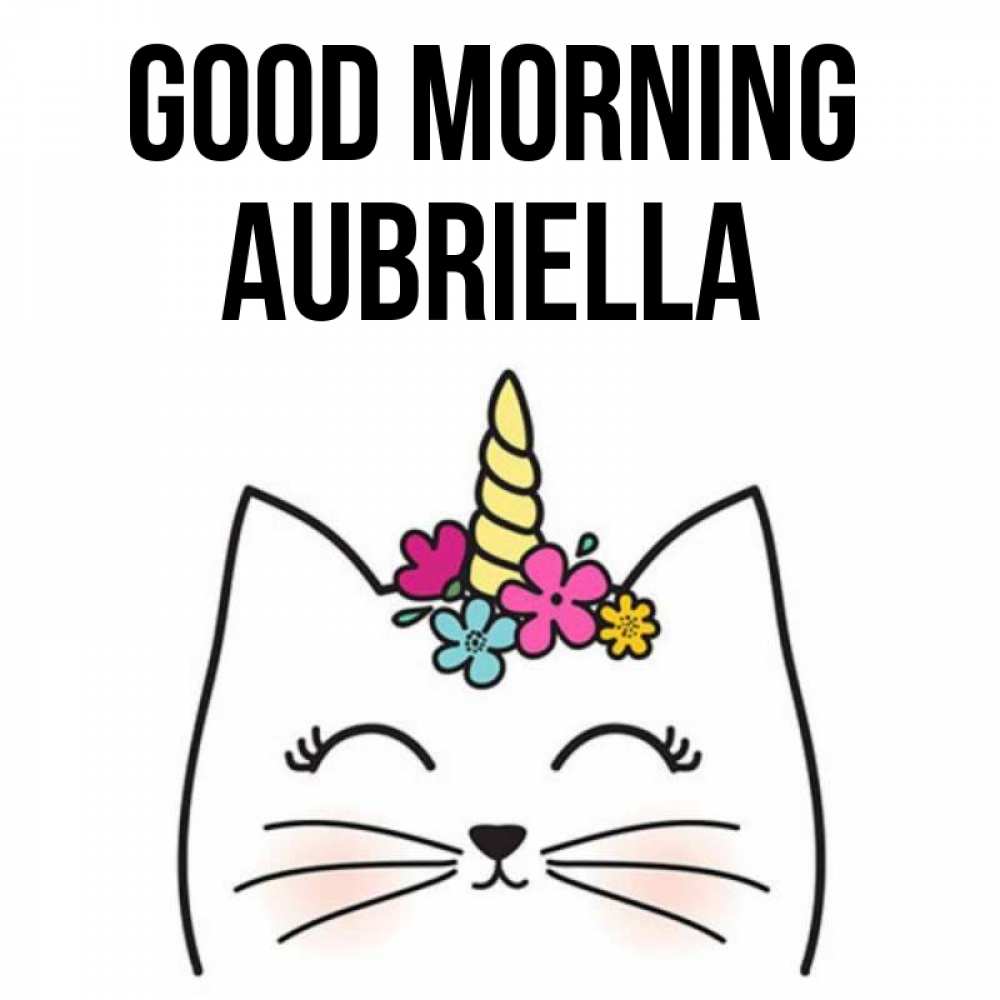 Greetings card с именем, Aubriella Good morning утречко Greetings with text for free download 