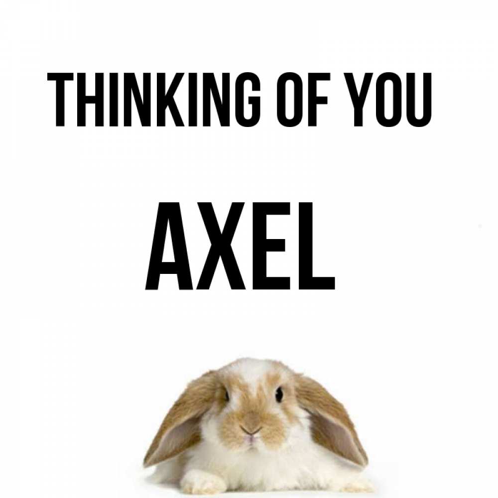 Greetings card с именем, Axel Thinking of you подписать своими руками онлайн Greetings with text for free download 