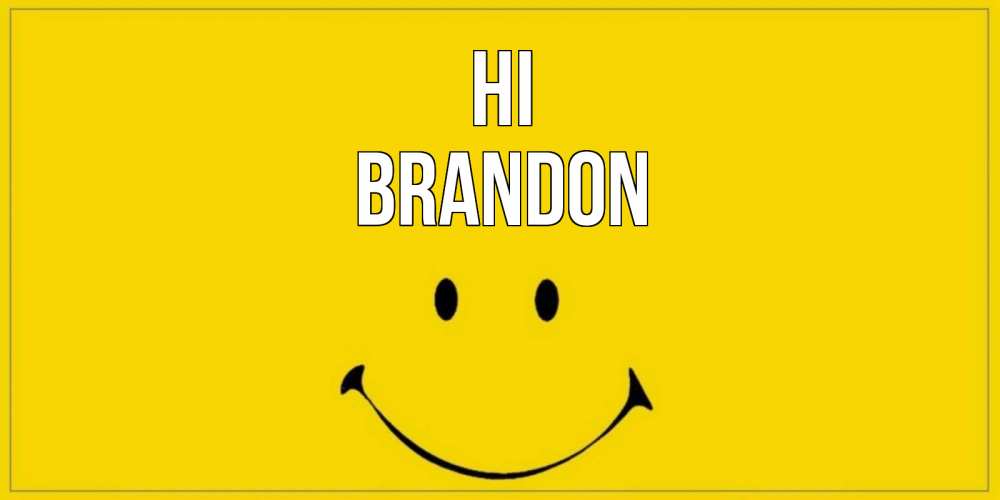 Greetings card с именем, Brandon Hi смайл Greetings with text for free download 