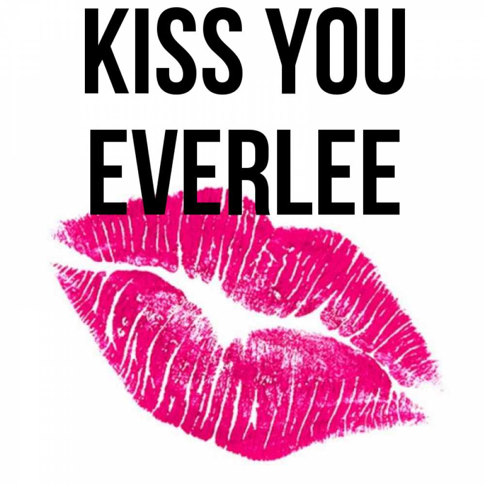Greetings card с именем, Everlee Kiss you след от помады Greetings with text for free download 