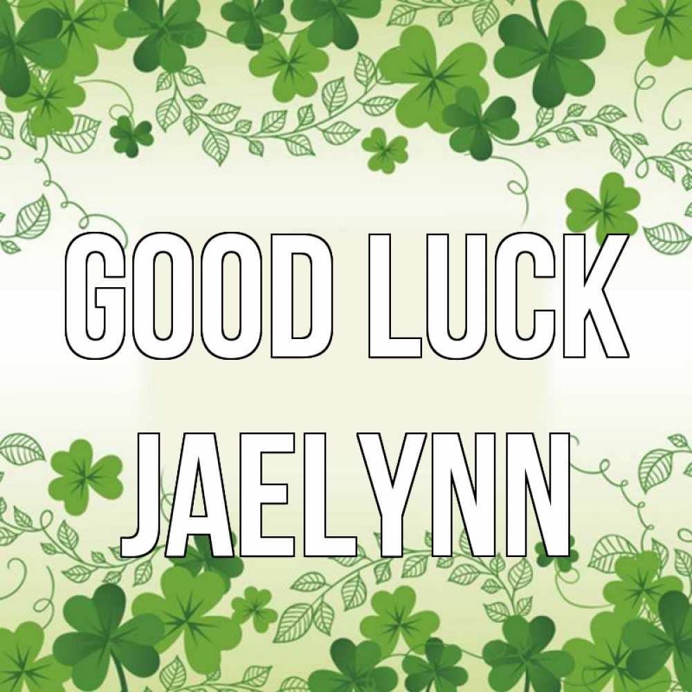 Greetings card с именем, Jaelynn Good luck открытка Greetings with text for free download 