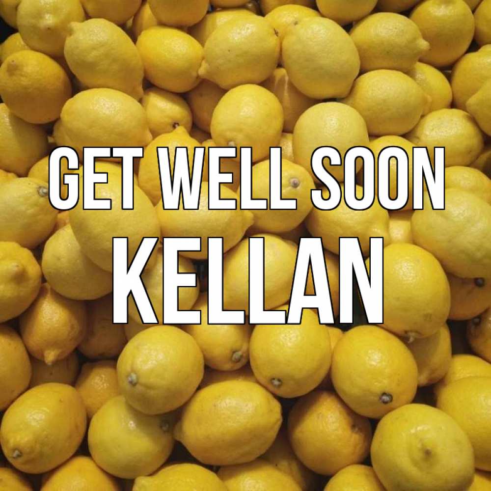 Greetings card с именем, Kellan Get well soon это точно поможет Greetings with text for free download 