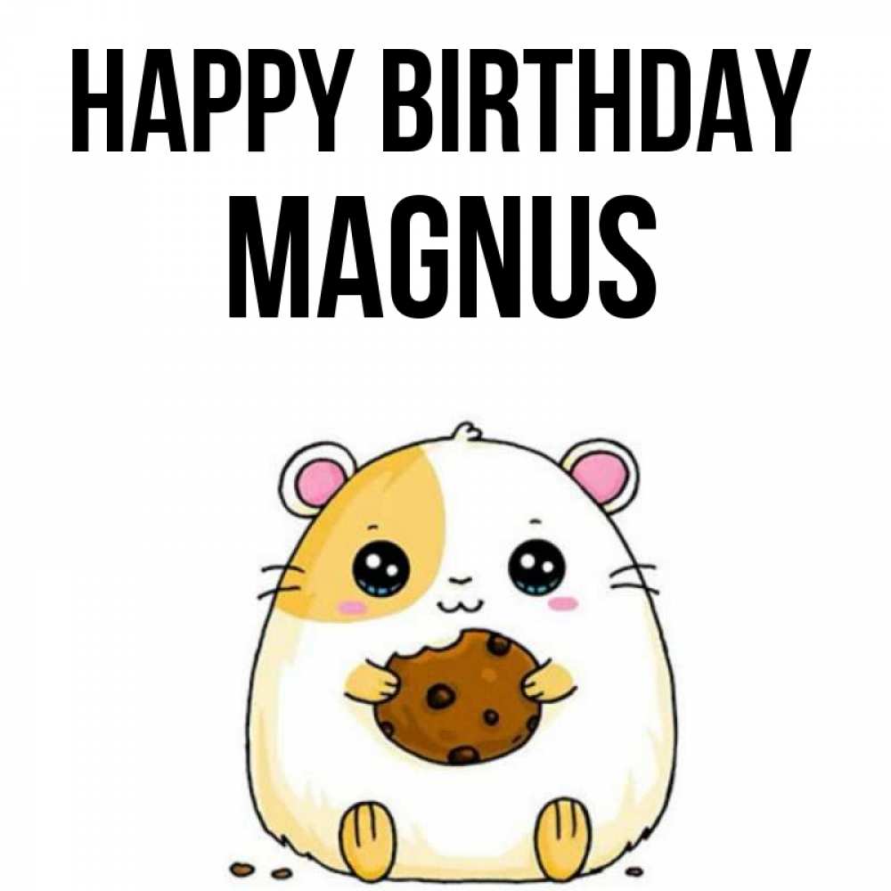 Greetings card с именем, Magnus Happy Birthday с днюхой Greetings with text for free download 