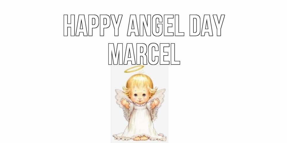 Greetings card с именем, Marcel happy angel day ангелочек, нимб Greetings with text for free download 