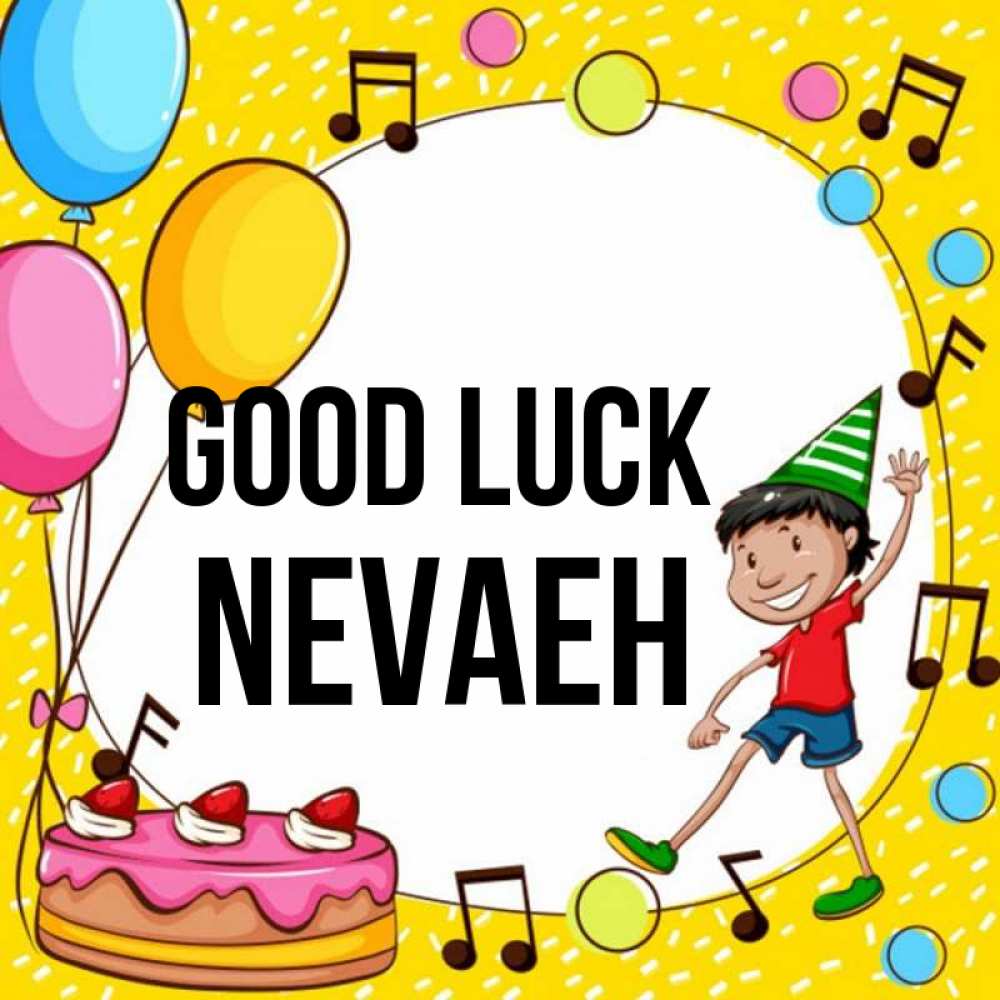 Greetings card с именем, Nevaeh Good luck открытка 1 Greetings with text for free download 