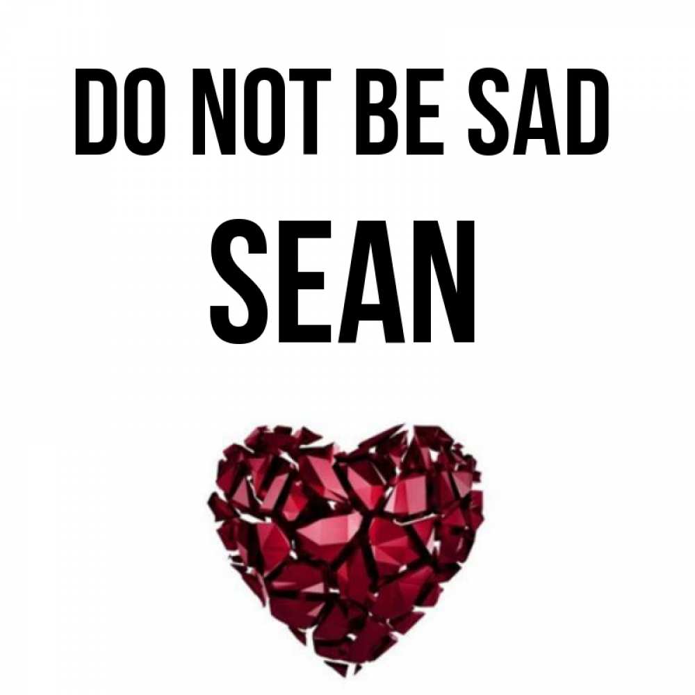 Greetings card с именем, Sean Do not be sad рубиновое сердечко Greetings with text for free download 